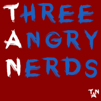 Three Angry Nerds podcast