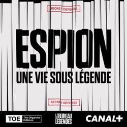 Espion, une vie sous légende