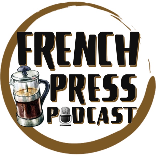 French Press Podcast | Stories w/ Leighton and Reuben