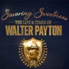 Savoring Sweetness: The Walter Payton Podcast artwork