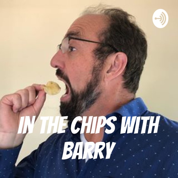 In The Chips with Barry Artwork