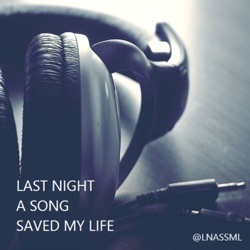 Last Night A Song Saved My Life - Dance Music