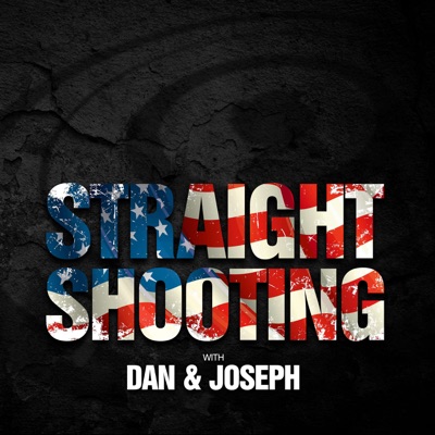 Straight Shooting with Dan and Joseph Straight Shooting with Dan and Joseph