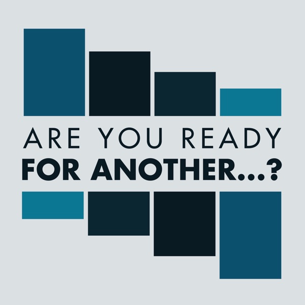 Are You Ready for Another...?