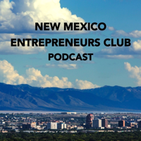 New Mexico Entrepreneurs Club Podcast podcast