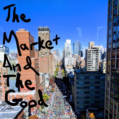 The Market and The Good The Market and The Good