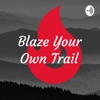 Blaze Your Own Trail Podcast  artwork