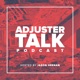 Adjuster Talk's Podcast