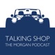 Talking Shop: The Morgan Podcast