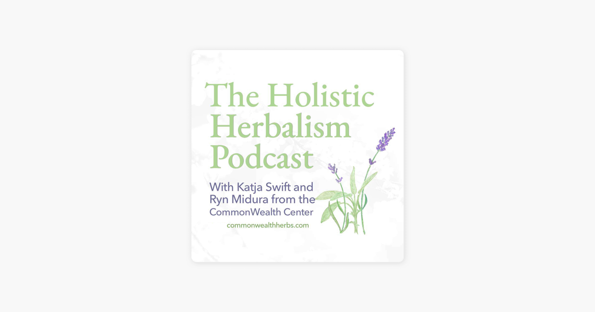 ‎The Holistic Herbalism Podcast On Apple Podcasts