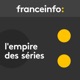 L'empire des séries