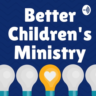 Better Children's Ministry Better Children's Ministry