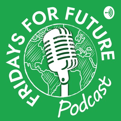 Fridays for Future Podcast Fridays for Future Podcast