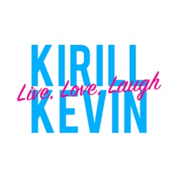Live, Love, Laugh with Kirill and Kevin