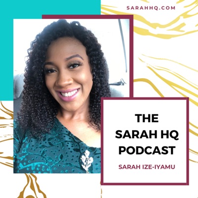 Sarah HQ Podcast Sarah HQ Podcast