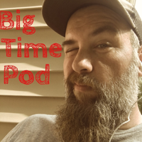 Big Time Podcast podcast