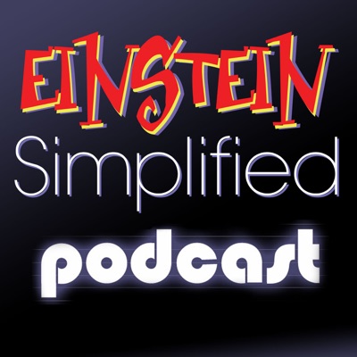 Einstein Simplified – Podcast Einstein Simplified – Podcast