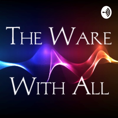 The Ware With All The Ware With All