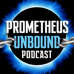 PUP000 | The Prometheus Unbound Podcast Promo