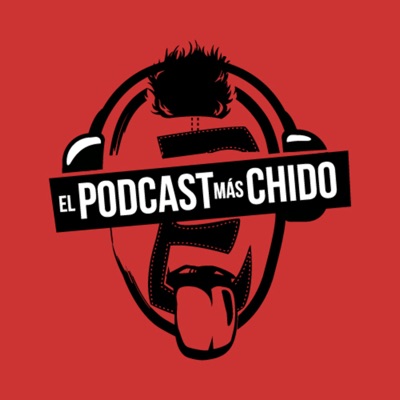 El Podcast Mas Chido El Podcast Mas Chido