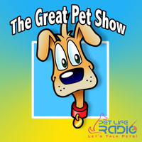 Great Pet Show  - Health and Behavior of Companion Animal Friends - Pets & Animals on Pet Life Radio (PetLifeRadio.com) podcast