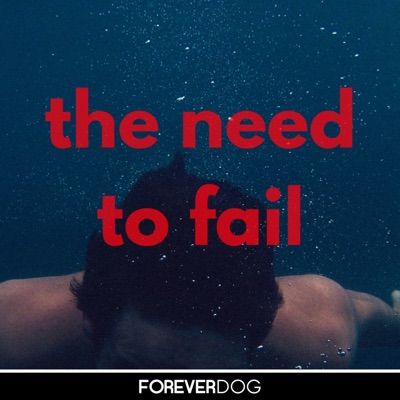 The Need to Fail with Don Fanelli The Need to Fail with Don Fanelli
