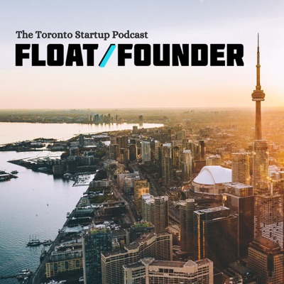 Float or Founder: Toronto Startup Entrepreneur Stories Float or Founder: Toronto Startup Entrepreneur Stories