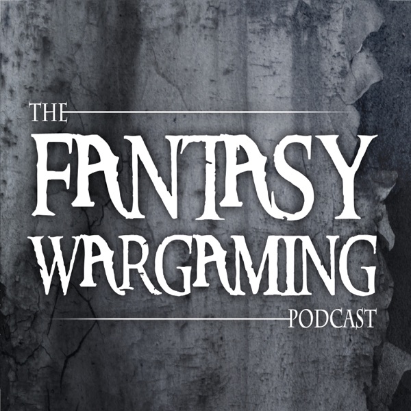 The Fantasy Wargaming Podcast -  A 9th Age (IX) and other Wargames Podcast image