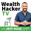 Wealth Hacker™ TV with Jeff Rose, CFP® artwork