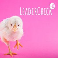 LeaderChick podcast