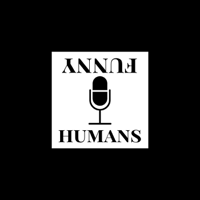 Funny Humans Podcast podcast