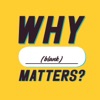 Why (blank) Matters artwork