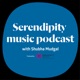 Episode 9: Serendipity Music Podcast