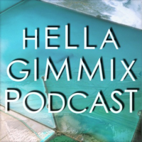 HELLA GIMMIX podcast