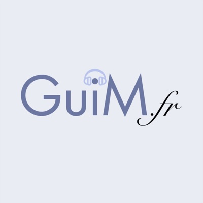 GuiM.fr : Le podcast Geek GuiM.fr : Le podcast Geek