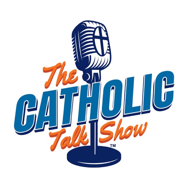 The Catholic Talk Show The Catholic Talk Show