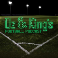 Oz and King's Football Podcast podcast