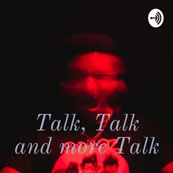 Talk, Talk and more Talk