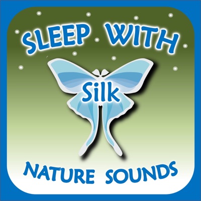 Sleep with Silk: Nature Sounds Sleep with Silk: Nature Sounds
