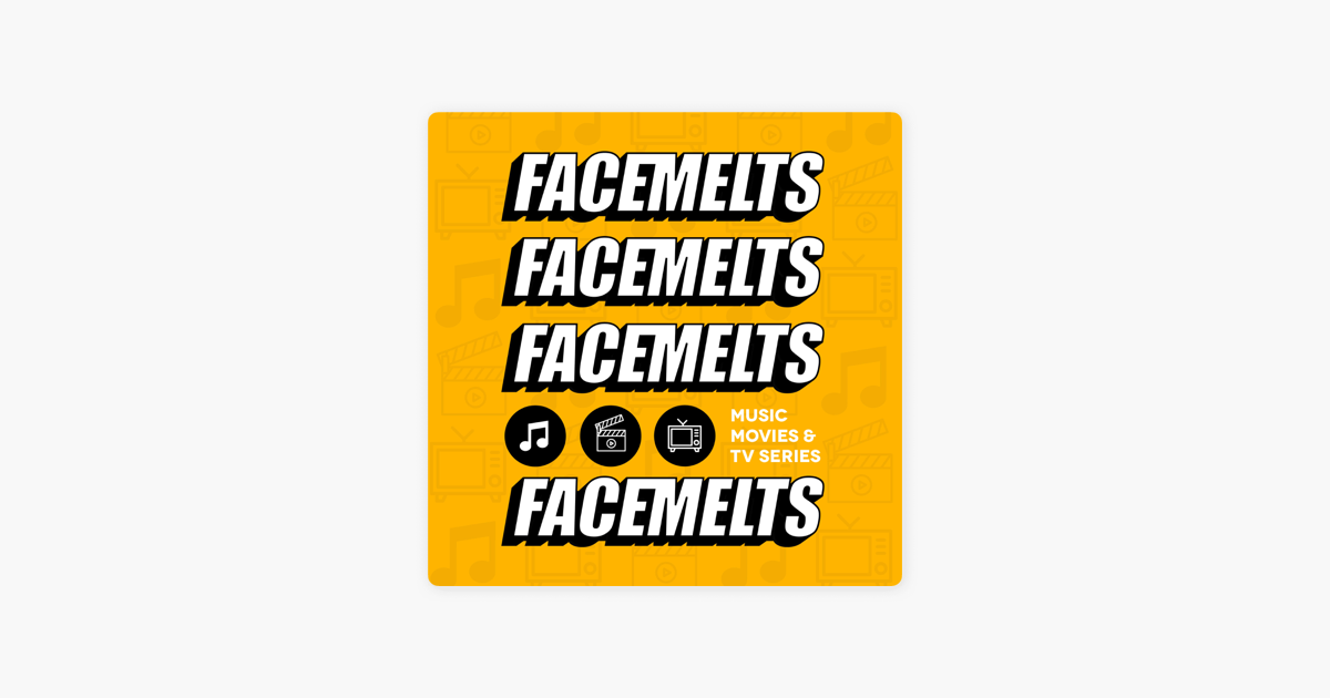 Facemelts Pop Culture Podcast Music Movies On Apple