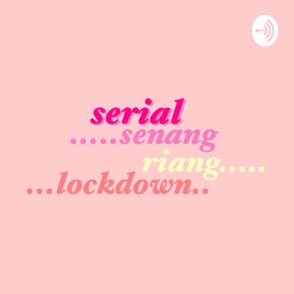 SERIAL [Senang Riang Lockdown]