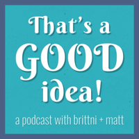 That's a Good Idea podcast