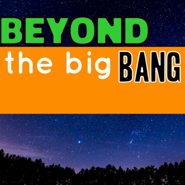 Beyond The Big Bang