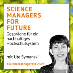 ScienceManagersForFuture - Ute Symanski führt Gespräche für ein nachhaltiges Hochschulsystem