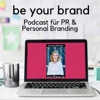 Be Your Brand - Personal Branding und PR artwork