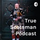 True Scotsman Podcast