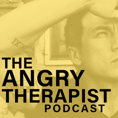 The Angry Therapist Podcast The Angry Therapist Podcast