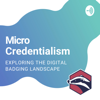 Micro-credentialism: Bite-sized stories from the world of digital credentials - Robert Bajor