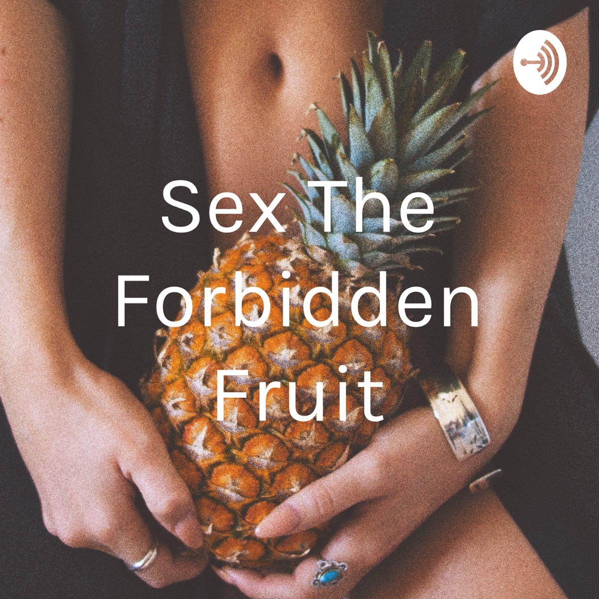 Sex The Forbidden Fruit – Podcast – Podtail