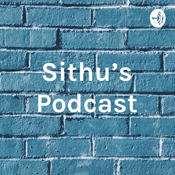 Sithu's Podcast Artwork